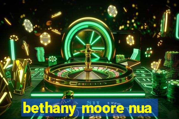 bethany moore nua